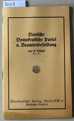 Delius, Carl: Deutsche Demokratische Partei und Beamtenbesoldung. 