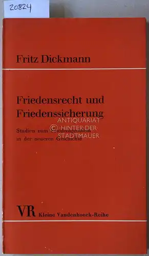 Dickmann, Fritz: Friedensrecht und Friedenssicherung. Studien zum Friedensproblem un der neueren Geschichte. [= Kleine Vandenhoeck-Reihe, 321]. 