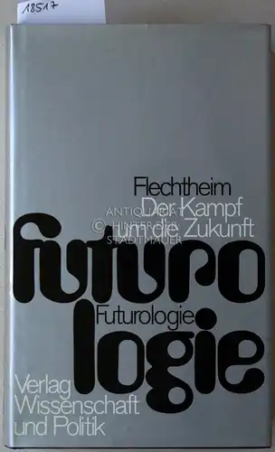 Flechtheim, Ossip K: Futurologie: Der Kampf um die Zukunft. 