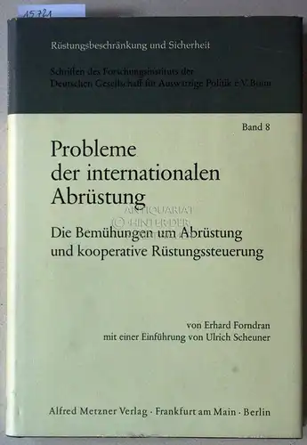 Forndran, Erhard: Probleme der internationalen Abrüstung. Die Bemühungen um Abrüstung und kooperative Rüstungssteuerung, 1962 1968. [Rüstungsbeschränkung und Sicherheit. Schriften des Forschungsinstituts der Deutschen Gesellschaft für.. 