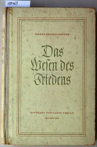 Friedlaender, Ernst: Das Wesen des Friedens. 