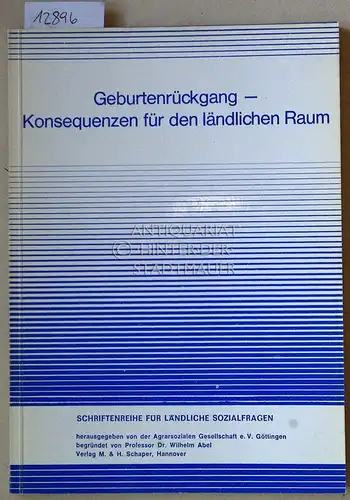 Geburtenrückgang - Konsequenzen für den ländlichen Raum. [= Schriftenreihe für ländliche Sozialfragen, 73] Mit Beiträgen von T. Tröscher. 