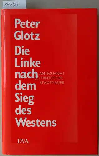 Glotz, Peter: Die Linke nach dem Sieg des Westens. 