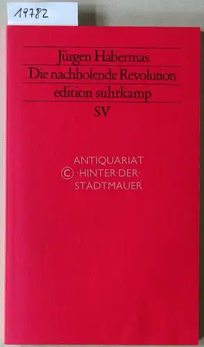 Habermas, Jürgen: Die nachholende Revolution. Kleine politische Schriften VII. [= edition suhrkamp, 1633]. 