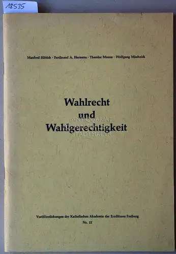 Hättich, Manfred, Ferdinand A. Hermens Theodor Maunz u. a: Wahlrecht und Wahlgerechtigkeit. [= Veröffentlichungen der Katholischen Akademie der Erzdiözese Freiburg, Nr. 21]. 