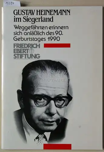 Heid, Siegbert: Gustav Heinemann im Siegerland. Weggefährten erinnern sich anläßlich des 90. Geburtstages 1990. 