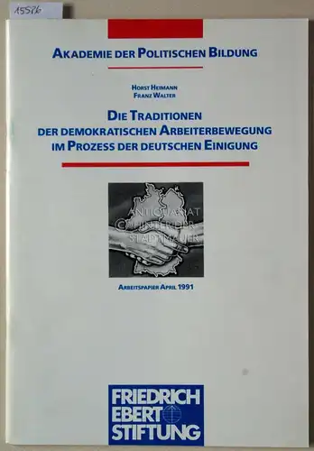 Heimann, Horst und Franz Walter: Die Traditionen der demokratischen Arbeiterbewegung im Prozess der deutschen Einigung. Arbeitspapier April 1991. [= Akademie der Politischen Bildung]. 