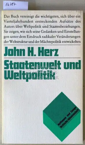 Herz, John H: Staatenwelt und Weltpolitik. Aufsätze zur internationalen Politik im Nuklearzeitalter. [= Hoffmann und Campe, Kritische Wissenschaft]. 