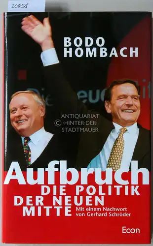Hombach, Bodo: Aufbruch. Die Politik der neuen Mitte. Mit e. Nachw. v. Gerhard Schröder. 