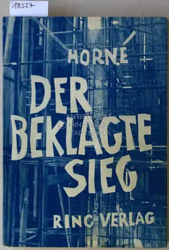 Horné, Alfred: Der beklagte Sieg. Gespräche über die Mitbestimmung. 