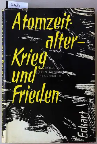 Howe (Hrsg.), Günter: Atomzeitalter, Krieg und Frieden. [= Forschungen und Berichte der evangelischen Studiengemeinschaft] Mit Beitr. v. C.-F. v. Weizäcker. 