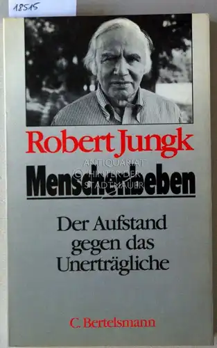 Jungk, Robert: Menschenbeben. Der Aufstand gegen das Unerträgliche - Ein Bericht. 
