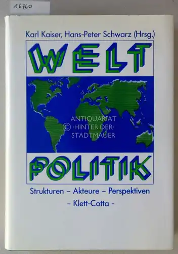 Kaiser, Karl (Hrsg.) und Hans-Peter (Hrsg.) Schwarz: Weltpolitik. Strukturen - Akteure - Perspektiven. [= Schriften des Forschungsinstituts der Deutschen Gesellschaft für Auswärtige Politik e.V.]. 