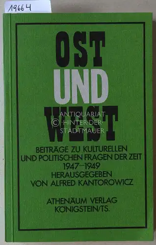 Kantorowicz, Alfred (Hrsg.): Ost und West: Beiträge zu kulturellen und politischen Fragen der Zeit, 1947-1949. (5 Bde.). 
