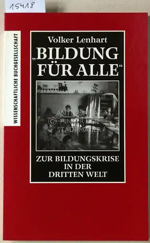 Lenhart, Volker: Bildung für Alle: Zur Bildungskrise in der Dritten Welt. 