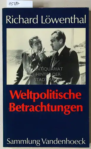 Löwenthal, Richard: Weltpolitische Betrachtungen. Essays aus zwei Jahrzehnten. [= Sammlung Vandenhoeck] Hrsg. u. eingel. v. Heinrich August Winkler. 