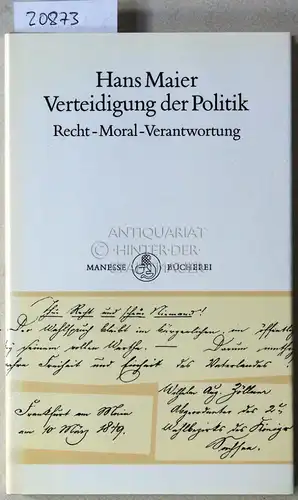 Maier, Hans: Verteidigung der Politik. Recht - Moral - Verantwortung. [= Manesse Bücherei, Bd. 40]. 