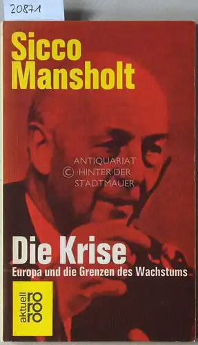 Mansholt, Sicco: Die Krise: Europa und die Grenzen des Wachstums. Aufzeichnung von Gesprächen mit Janine Delaunay und Freimut Duve. 