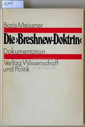 Meissner, Boris: Die "Breshnew-Doktrin". Dokumentation. 