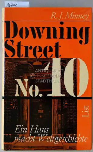 Minney, R. J: Downing Street Nr. 10. Ein Haus macht Geschichte. Mit e. Beitr. v. W. E. Süskind. 