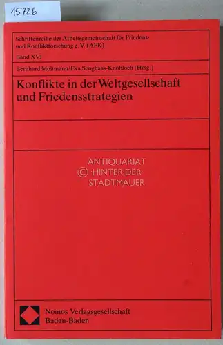 Moltmann, Bernhard (Hrsg.) und Eva (Hrsg.) Senghaas-Knobloch: Konflikte in der Weltgesellschaft und Friedensstrategien. [= Schriftenreihe der Arbeitsgemeinschaft für Friedens- und Konfliktforschung, Bd. 16]. 