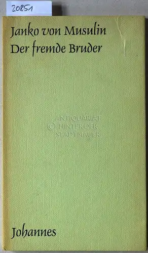 Musulin, Janko v: Der fremde Bruder. Rassen und Minderheiten in Kampf und Versöhnung. [= Kriterien, 7]. 