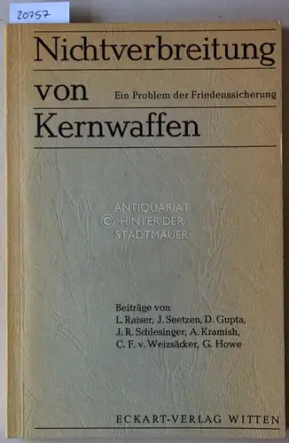 Nichtverbreitung von Kernwaffen. Ein Problem der Friedenssicherung. [= Forschungen und Berichte der Evangelischen Studiengemeinschaft, Bd. 22] Mit e. Geleitw. v. Ludwig Raiser u. Beitr. v. Jürgen Seetzen. 