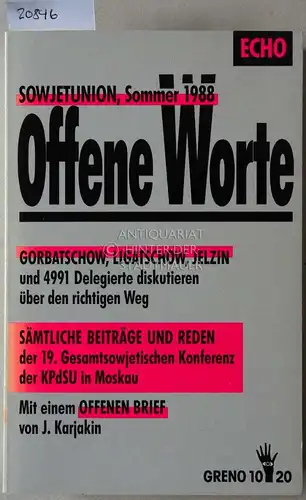 Offene Worte: Sowjetunion, Sommer 1988. Gorbatschow, Ligatschow, Jelzin und 4991 Delegierte diskutieren über den richtigen Weg. [= Echo-Dokumentation, 701] Greno 10,20. 