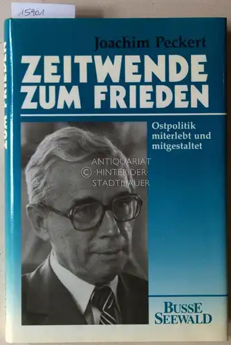 Peckert, Joachim: Zeitwende zum Frieden: Ostpolitik miterlebt und mitgestaltet. 