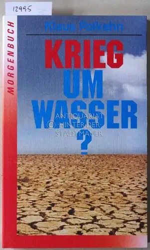 Polkehn, Klaus: Krieg um Wasser? Der Jahrhundertkonflikt im Nahen Osten. 