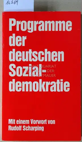 Programme der deutschen Sozialdemokratie. Mit e. Vorw. v. Rudolf Scharping. 