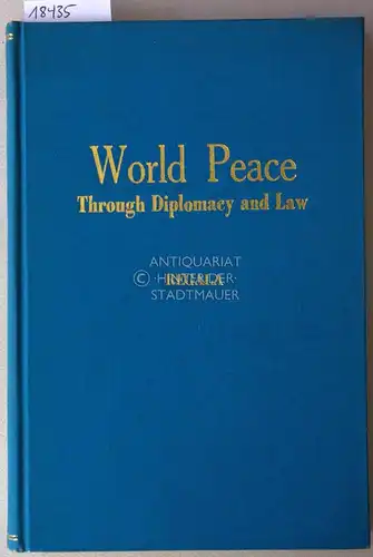 Regala, Roberto: World Peace Through Diplomacy and Law. 