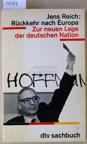 Reich, Jens: Rückkehr nach Europa. Zur neuen Lage der deutschen Nation. [= dtv, 30403; dtv-Sachbuch]. 