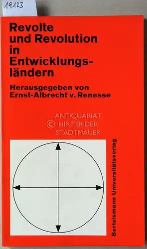 Renesse, Ernst-Albrecht v. (Hrsg.): Revolte und Revolution in Entwicklungsländern. 