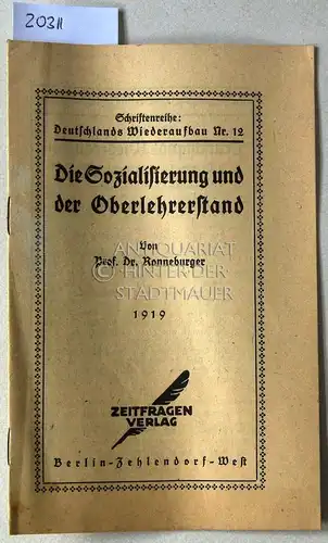 Ronneburger: Die Sozialisierung und der Oberlehrerstand. [= Schriftenreihe Deutschlands Wiederaufbau, Nr. 12]. 