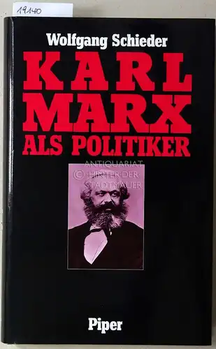 Schieder, Wolfgang: Karl Marx als Politiker. 