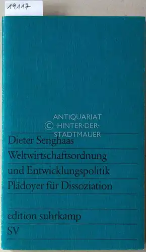 Senghaas, Dieter: Weltwirtschaftsordnung und Entwicklungspolitik. Plädoyer für Dissoziation. [= edition suhrkamp, 856]. 