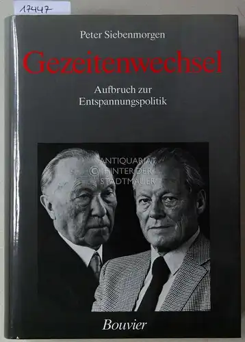 Siebenmorgen, Peter: Gezeitenwechsel: Aufbruch zur Entspannungspolitik. 