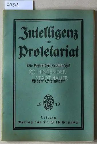 Steindorff, Albert: Intelligenz und Proletariat. Die Krisis der Revolution!. 