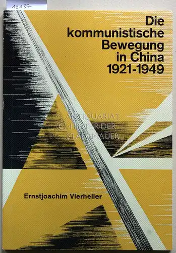 Vierheller, Ernstjoachim: Die kommunistische Bewegung in China 1921-1949. Schriftenreihe der Niedersächsischen Landeszentrale für Politische Bildung. Neue Weltmacht China - 3. 