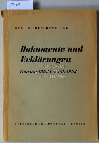 Weltfriedensbewegung: Dokumente und Erklärungen, Februar 1960 bis Juli 1962. 