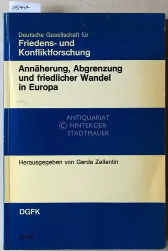Zellentin, Gerda (Hrsg.): Annäherung, Abgrenzung und friedlicher Wandel in Europa. [= Veröffentlichungen der Deutschen Gesellschaft für Friedens- und Konfliktforschung e.V., Bd. 2] Mit Beitr. v. Wilfried v. Bredow. 