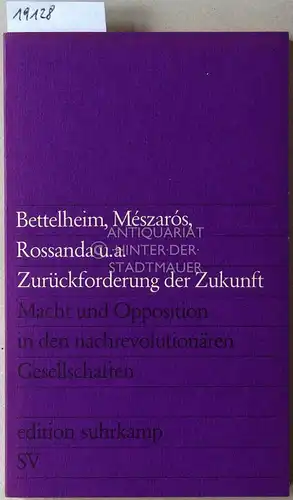 Zurückforderung der Zukunft. Macht und Opposition in den nachrevolutionären Gesellschaften. [= edition suhrkamp, 962] Beitr. v. Lidia Menapace. 