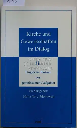 Jablonowski, Harry W: Kirche und Gewerkschaften im Dialog; Teil: 2., Ungleiche Partner vor gemeinsamen Aufgaben. Beiträge von: Annette Dickewied, Walter Fuchs-Stratmann, Harry W. Jablonowski, Traugott Jähnichen. [SWI Studien, Bd. 12]. 