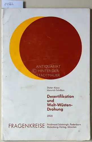 Klaus, Dieter und Heinrich Schiffers: Desertifikation und Welt-Wüsten-Drohung. [= Fragenkreise]. 