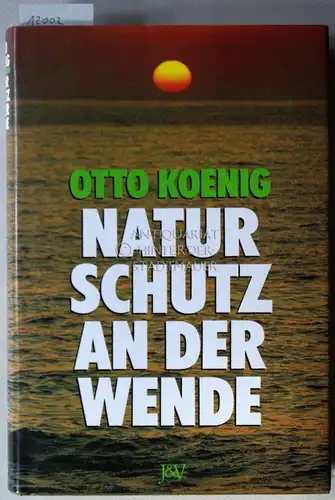 Koenig, Otto: Naturschutz an der Wende. 