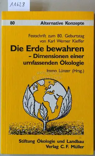 Lünzer, Immo (Hrsg.): Die Erde bewahren: Dimensionen einer umfassenden Ökologie. [= Stiftung Ökologie und Landbau, Alternative Konzepte 80] Festschrift zum 80. Geburtstag von Karl Werner Kieffer. 