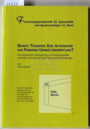 Muthke, Thilo: Benefit Transfer: eine Alternative zur primären Umweltbewertung? Eine empirische Untersuchung zur Prognosequalität nationaler und internationaler Nutzenwertübertragungen. [= Schriftenreihe der Forschungsgesellschaft für Agrarpolitik.. 