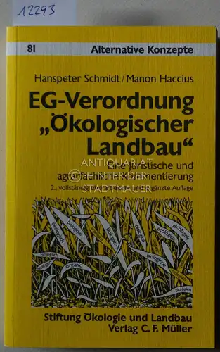 Schmidt, Hanspeter und Manon Haccius: EG-Verordnung "Ökologischer Landbau." Eine juristische und agrarfachliche Kommentierung. [= Alternative Konzepte, 81]. 