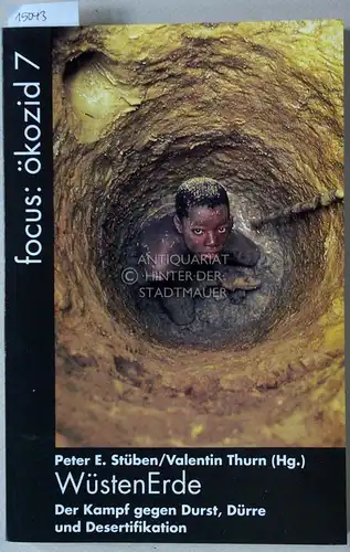 Stüben, Peter E. (Hrsg.) und Valentin (Hrsg.) Thurn: WüstenErde. Der Kampf gegen Durst, Dürre und Desertifikation. [= Ökozid, 7]. 